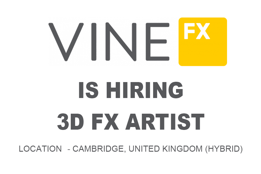 Vine FX is hiring 3D FX Artist 2026, Cambridge % festybay Vine FX_fx artist