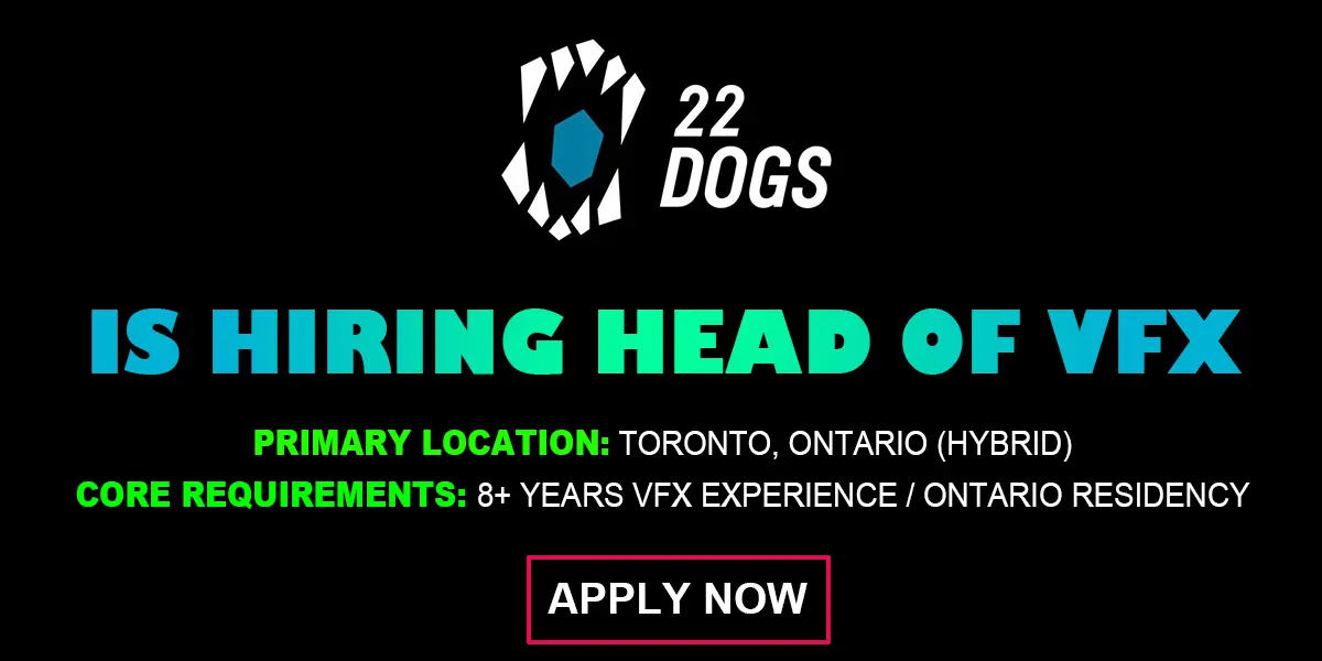 22DOGS is hiring Head of VFX – Toronto Studio