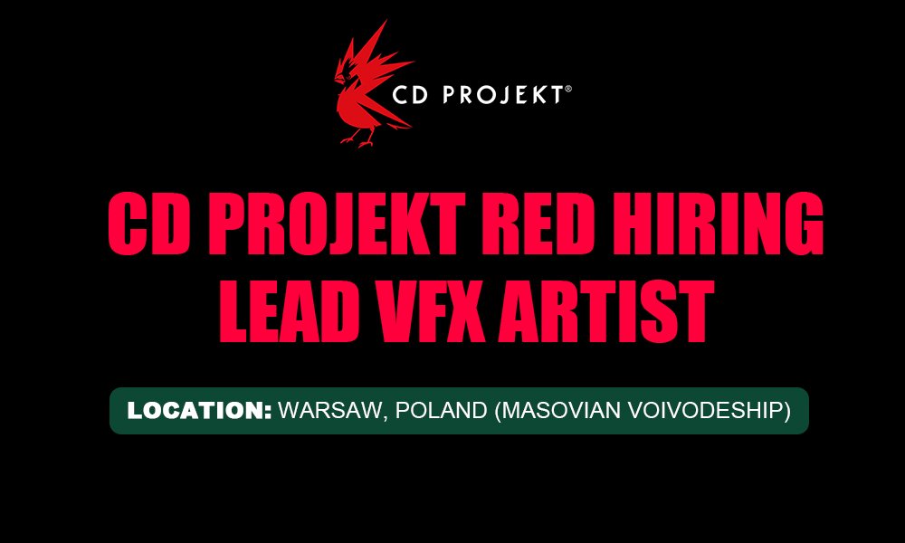 CD PROJEKT RED required Lead VFX Artist, Warsaw, Poland