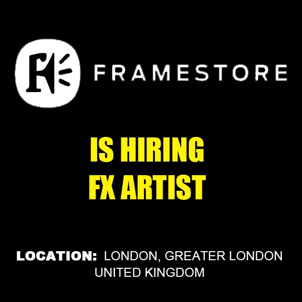 Framestore jobs FX artist