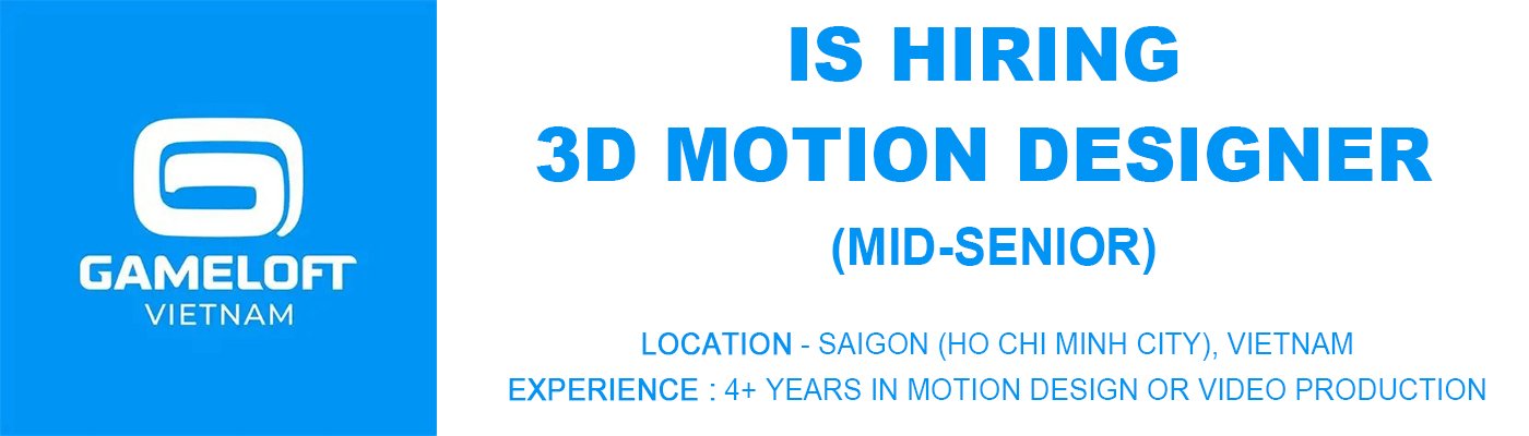 Gameloft 3D Motion Designer (Mid-Senior), Saigon