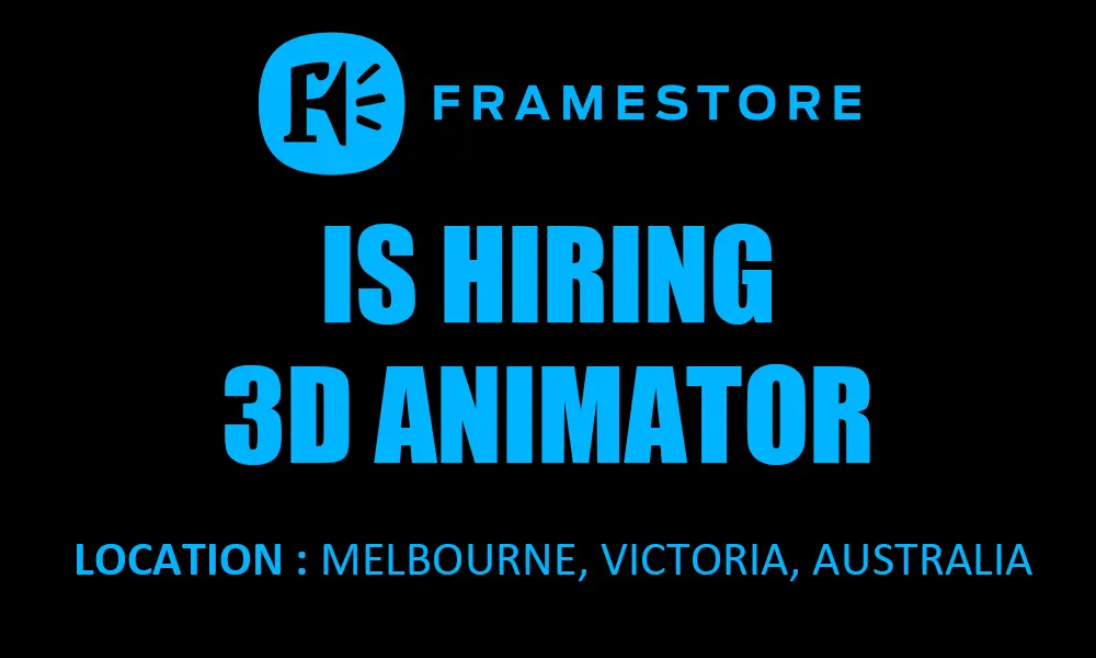 Hiring Animator (Film & Episodic) at Framestore, Melbourne