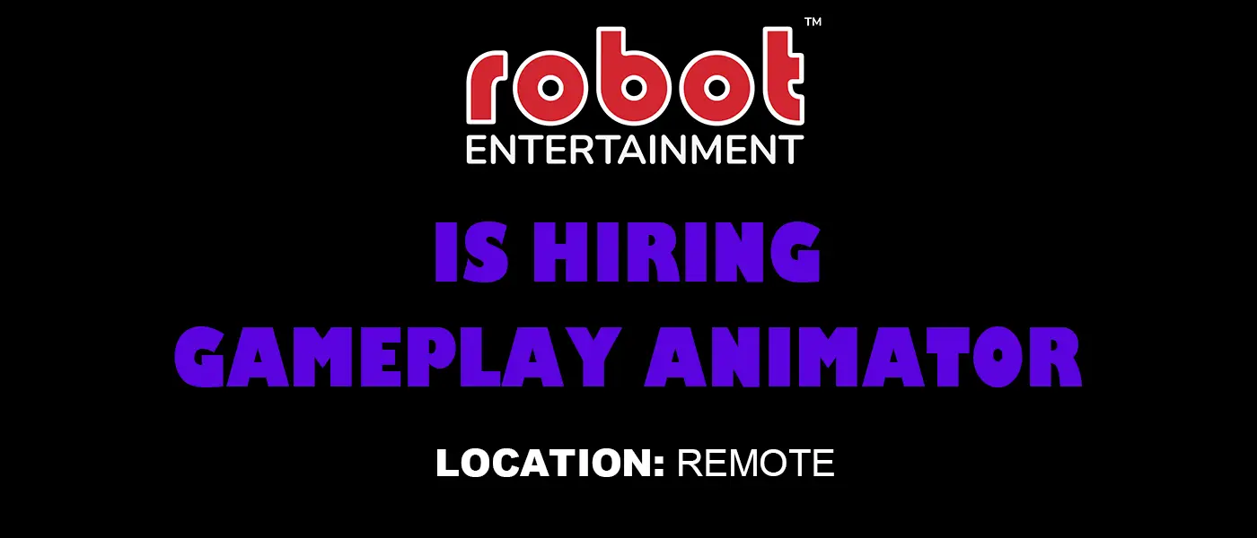 Hiring Gameplay Animator at Robot Entertainment