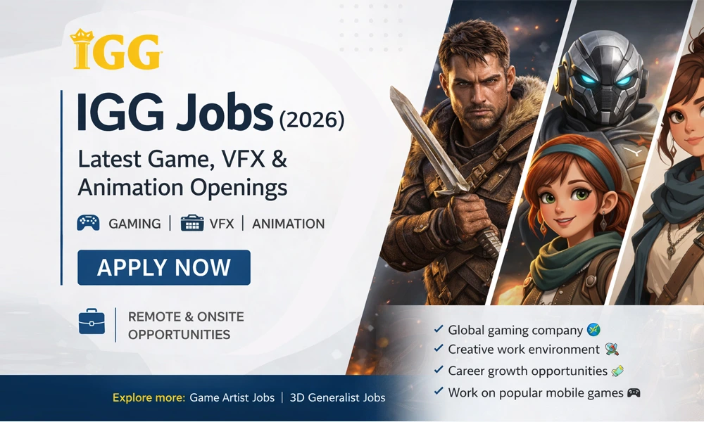 IGG Jobs – Latest Game, VFX & Animation Openings IGG Jobs – Latest Game, VFX & Animation Openings