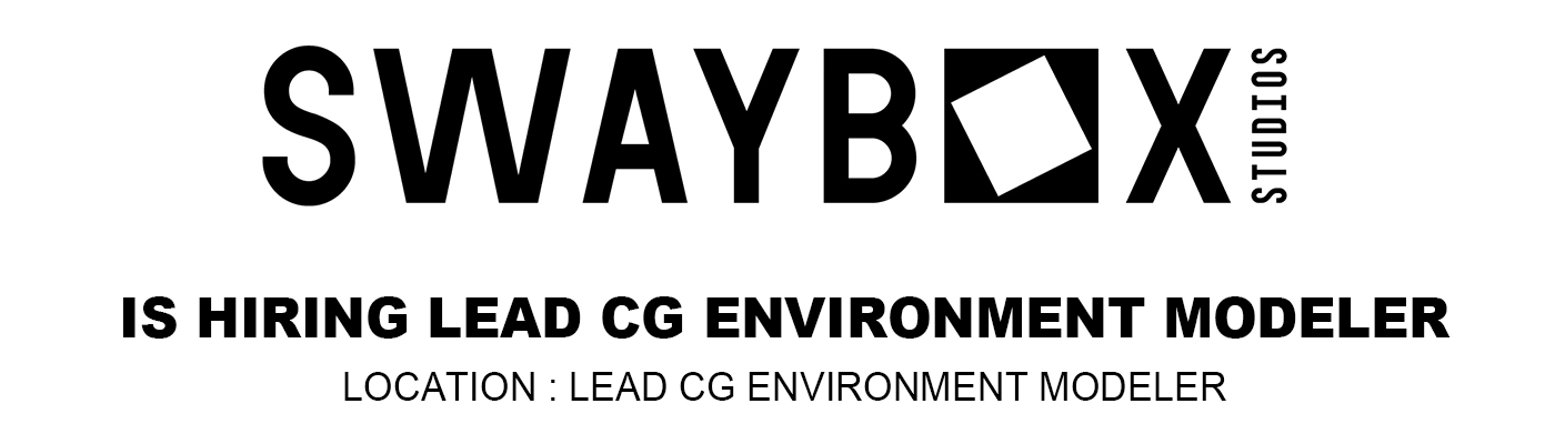 Lead CG Environment 3D Modeler - Swaybox Studios % festybay Lead CG Environment 3D Modeler - Swaybox Studios