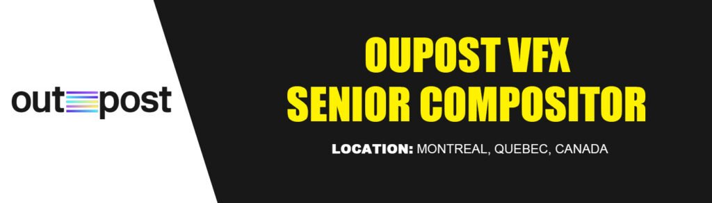 Outpost VFX required Senior Compositor