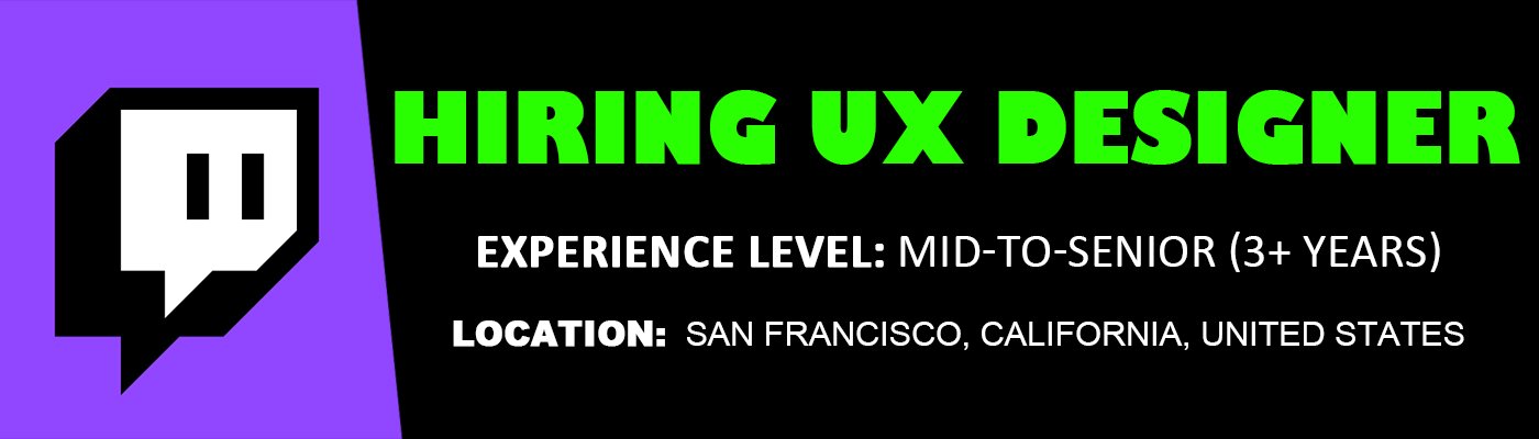 Twitch is hiring UX Designer, San Francisco