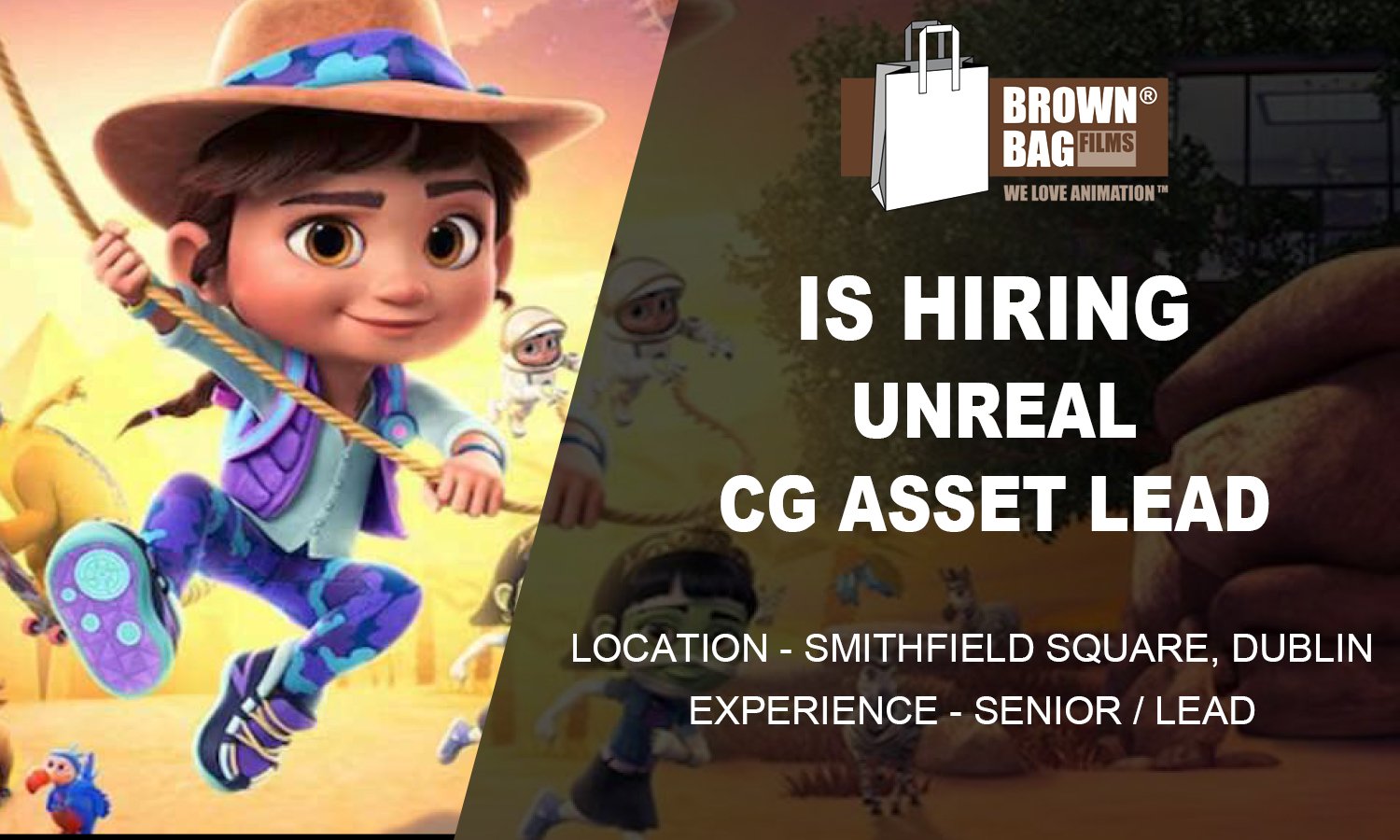 Unreal CG Asset Lead at Brown Bag Films, Dublin 2026 % festybay Unreal CG Asset Lead Brown Bag Films, Dublin 2026