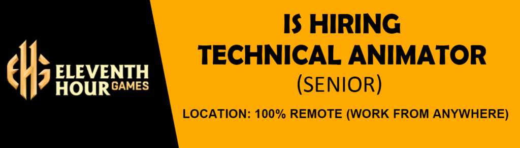 1 Senior Role Tech Animator Eleventh Hour Games (Remote)