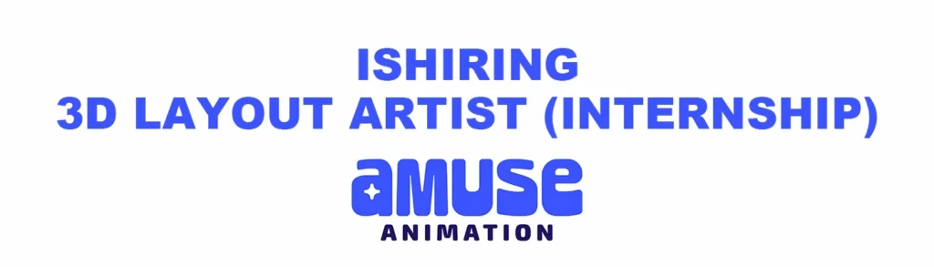 3D Layout Artist (Internship) – Amuse Animation