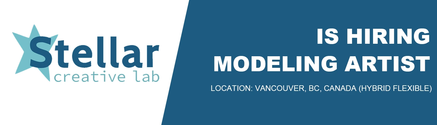 3D Modeling Artists job at Stellar Creative Lab, Canada