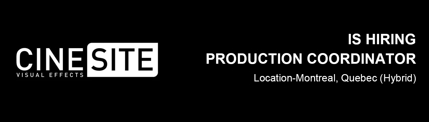 Cinesite Montreal hiring Production Coordinator, 2026