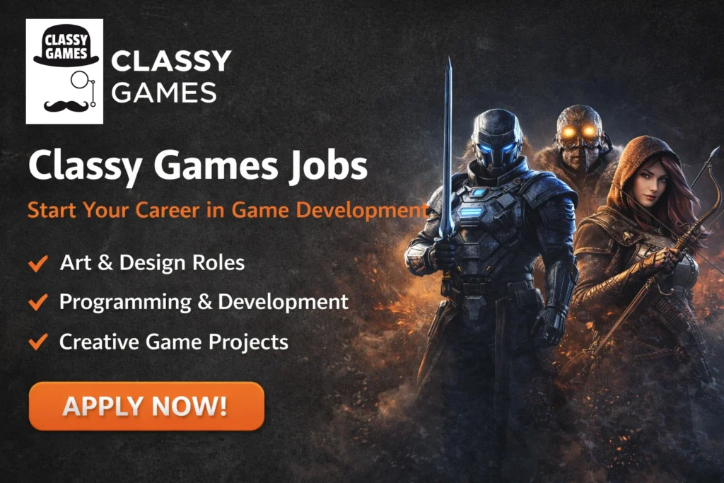 Classy Games Jobs – Kickstart Your Career in Gaming Industry