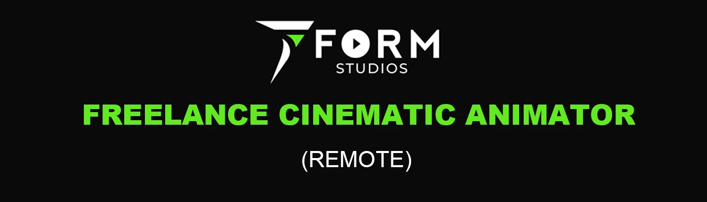 Freelance Cinematic Animator Form Studios 2026