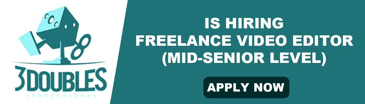 Freelance Video Editor (Mid-Senior) 3 Doubles Producciones
