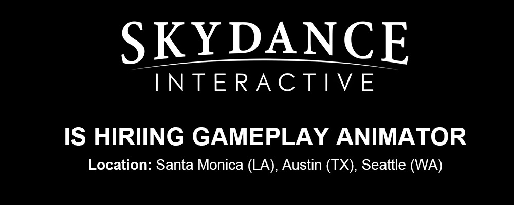 Gameplay Animator at Skydance Games, Austin Gameplay Animator at Skydance Games, Austin