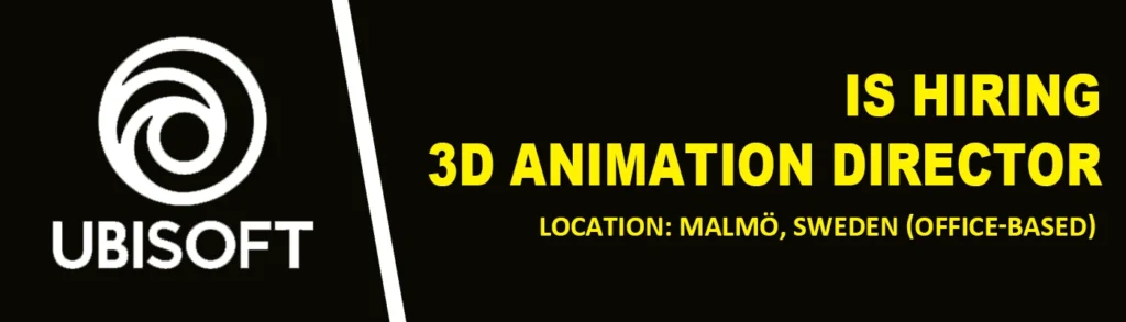 3D Animation Director job at Ubisoft, Malmö, Sweden 3D Animation Director job at Ubisoft, Malmö, Sweden