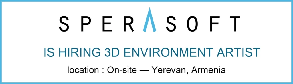 Armenia Jobs 3D Environment Artist at Sperasoft Armenia Jobs 3D Environment Artist at Sperasoft