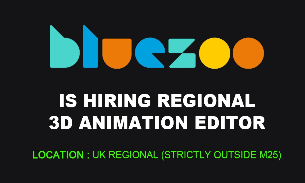 Blue Zoo Animation hiring Regional 3D Animation Editor