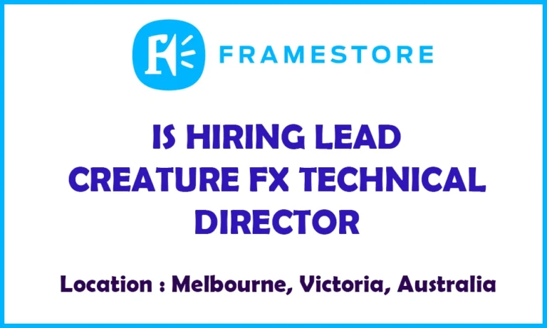 Creature FX Technical Director at Framestore, 2026