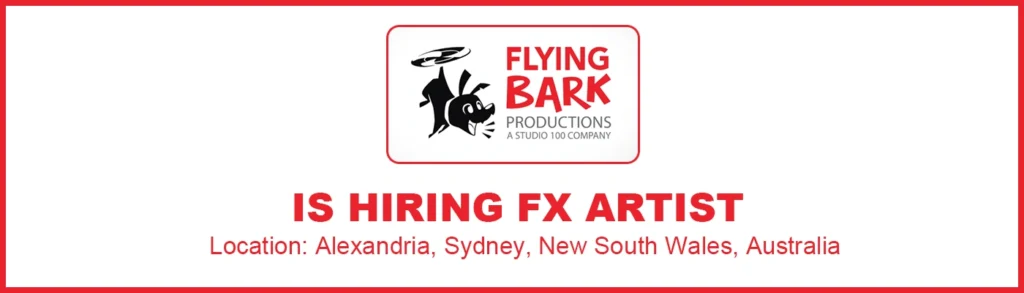 FX Artist job at Flying Bark Productions, Australia