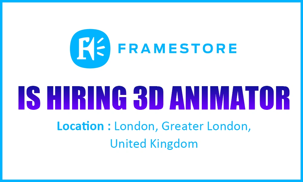 Job in london 3D Animator, Framestore