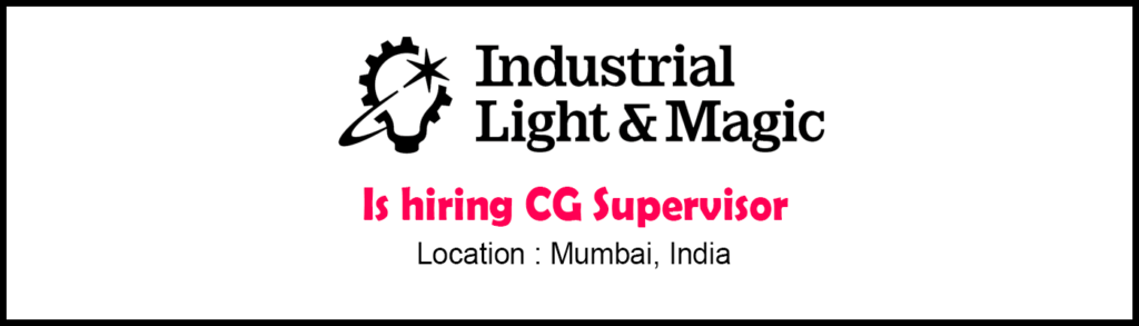 Jobs in mumbai CG Supervisor at Industrial Light & Magic