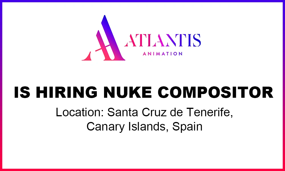 Jobs in spain Compositor needed at Atlantis Animation, 2026