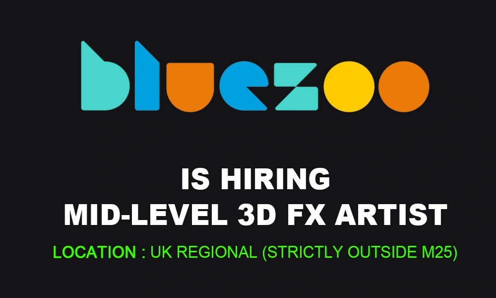 Mid-Level 3D FX Artist Blue Zoo Animation Studio