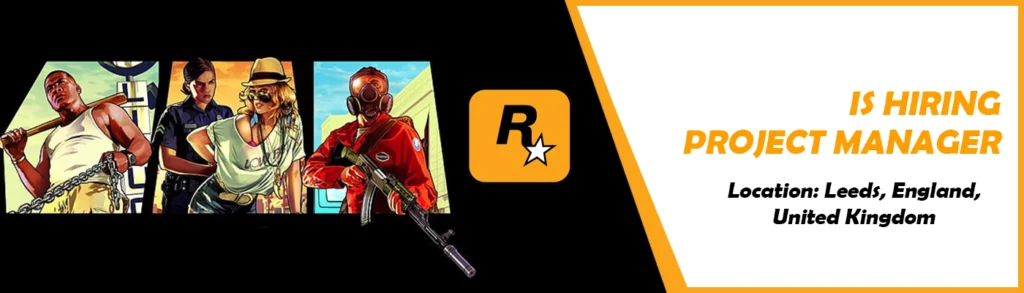 Project Manager Jobs at Rockstar Games, UK 2026