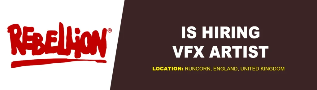 Rebellion is hiring VFX Artist job, Oxford, England