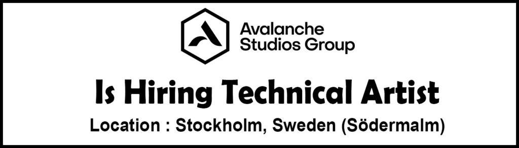 Technical Artist Job at Avalanche Studios, Sweden 2026 Technical Artist Job at Avalanche Studios, Sweden 2026