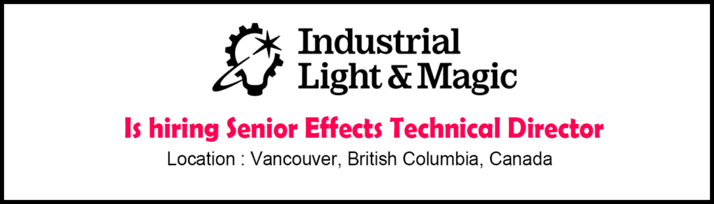 Technical Director Jobs at Industrial Light & Magic, Canada