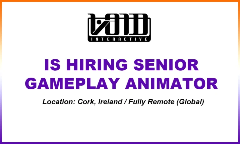 VOID Interactive hiring Senior Gameplay Animator 3D