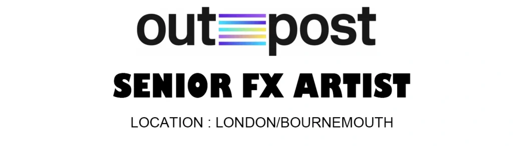 Visual FX jobs Fx artist need at Outpost VFX, London