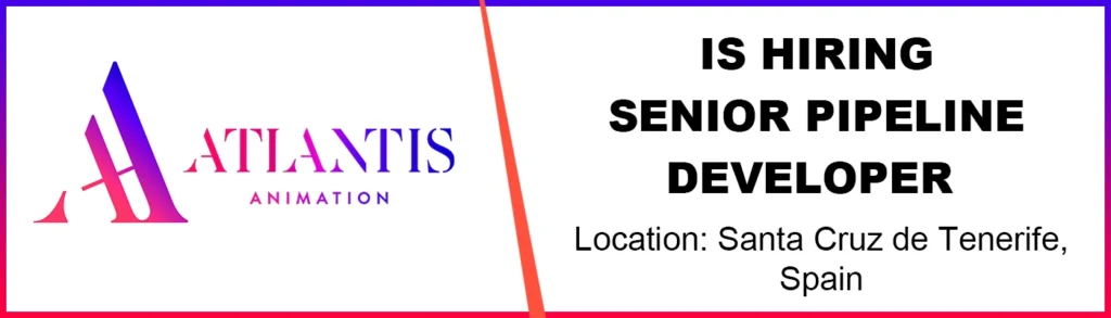 Atlantis Animation hiring Senior Pipeline Developer, Spain