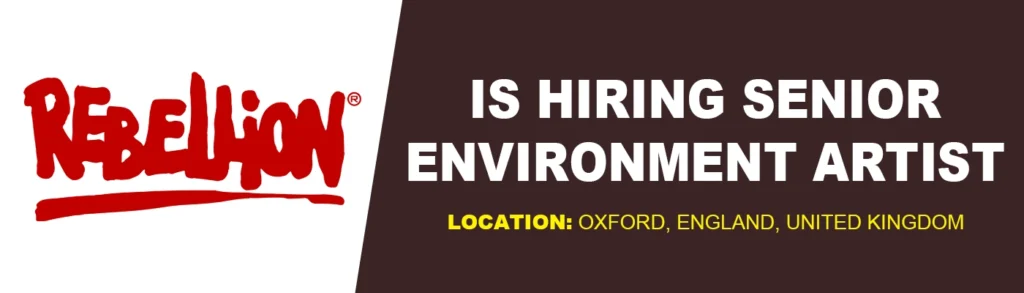 Senior 3D Environment Artist, Rebellion Oxford