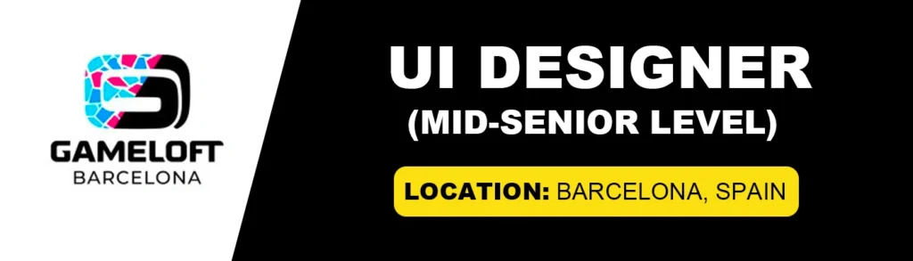 Senior UI Designer at Gameloft Barcelona, 2026 Senior UI Designer at Gameloft Barcelona, 2026