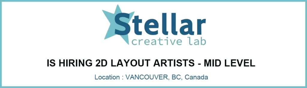 2D Layout Artist (Mid-Level) at Stellar Creative Lab, Canada