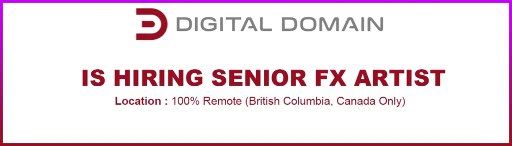 Digital Domain hiring Senior FX Artist, Remote 2026 Digital Domain hiring Senior FX Artist, Remote 2026
