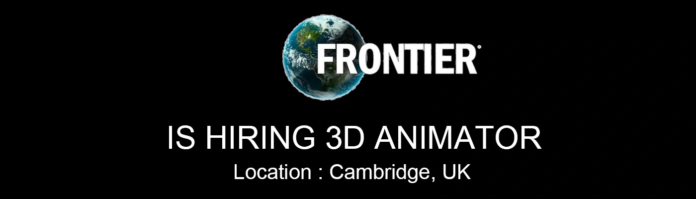 Frontier is hiring 3D Animator (Cambridge, UK) % festybay Frontier is hiring 3D Animator (Cambridge, UK)