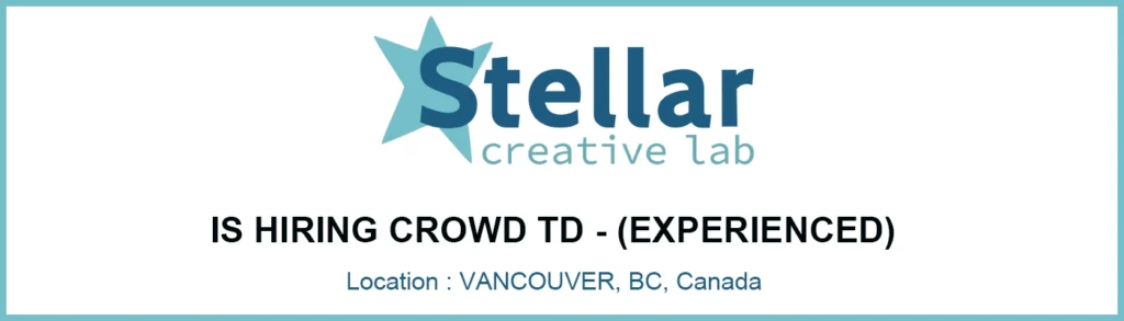 Hiring Crowd TD at Stellar Creative Lab, Canada 2026 Hiring Crowd TD at Stellar Creative Lab, Canada 2026
