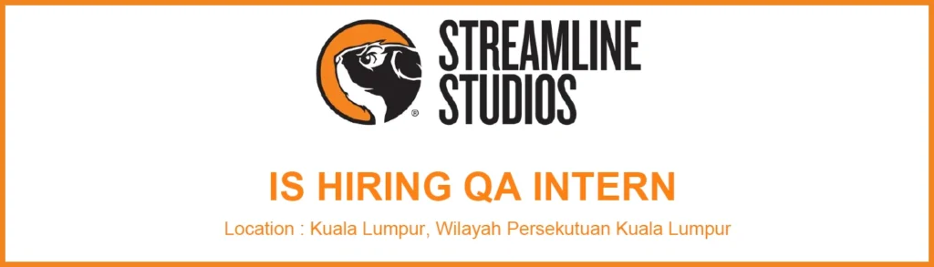 Hiring QA Intern at Streamline Studios, Kuala Lumpur 2026 Hiring QA Intern at Streamline Studios, Kuala Lumpur 2026