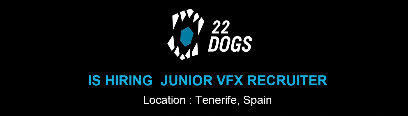 Junior VFX Recruiter at 22DOGS Tenerife (Full-Time)