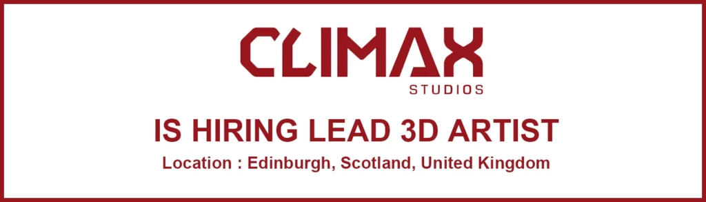 Lead 3D Artist at Climax Studios, Scotland
