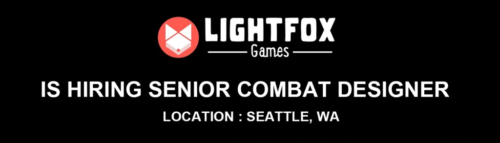 Lightfox Games is hiring Senior Combat Designer, 2026 thumb