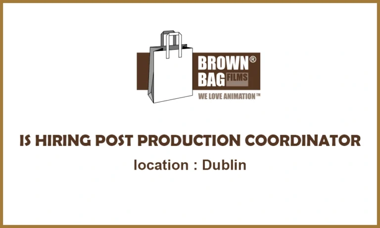 Post Production Coordinator – Brown Bag Films (Dublin, Ireland)