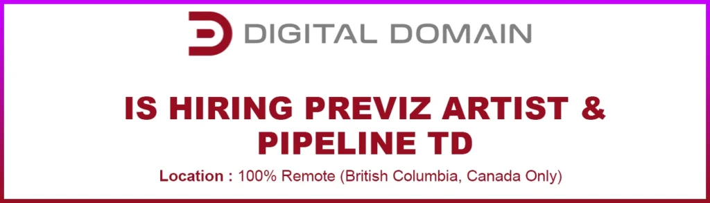 Previz Artist & Pipeline TD job at Digital Domain, 2026 thumb