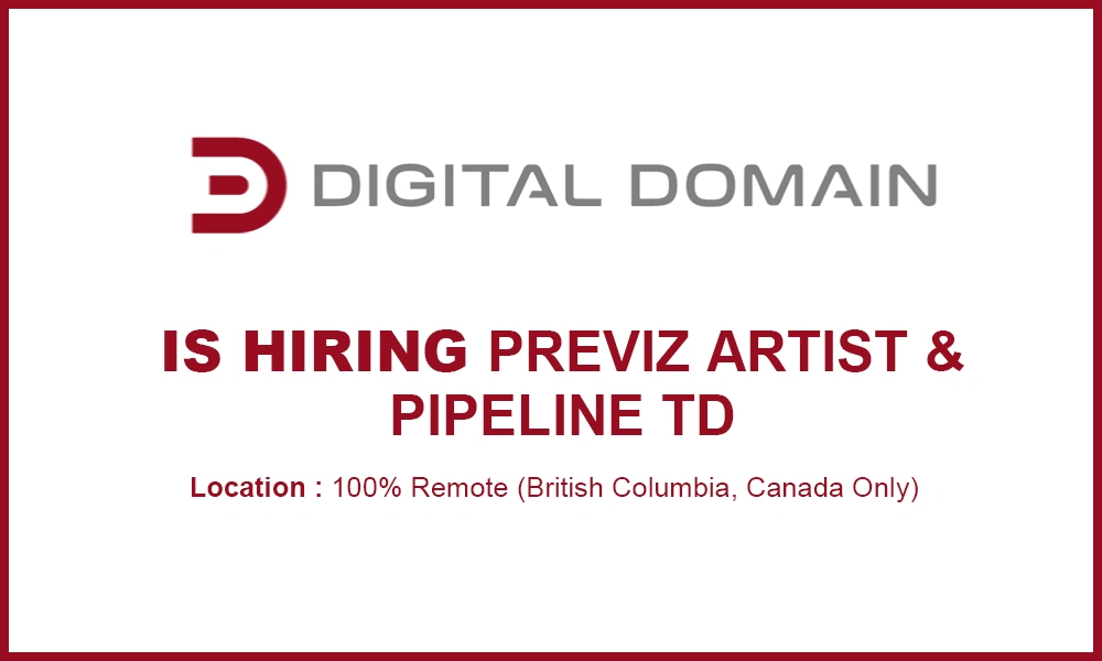 Previz Artist & Pipeline TD job at Digital Domain, 2026