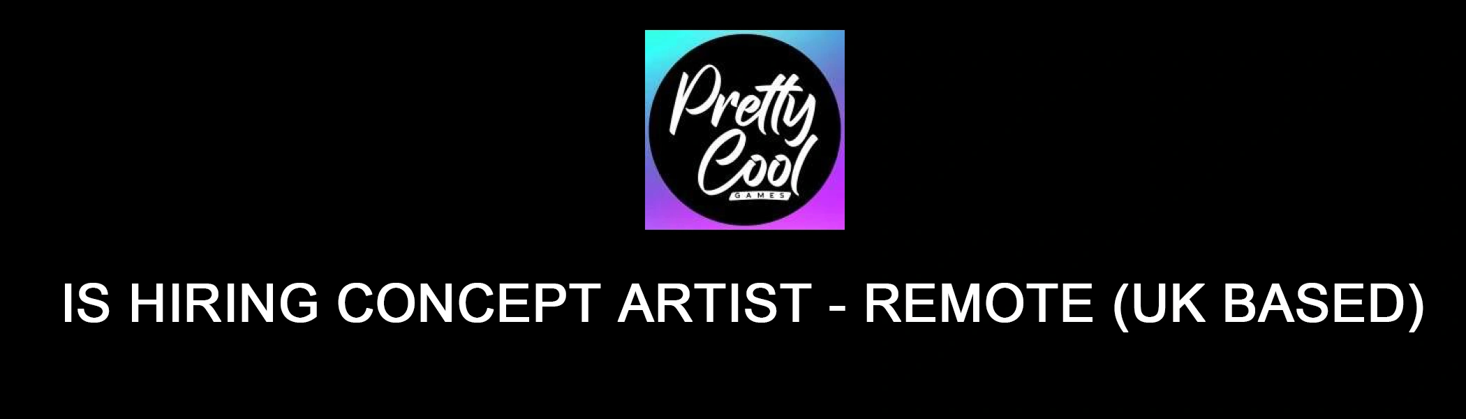 Pretty Cool Games Concept Artist, Remote (UK-Based)